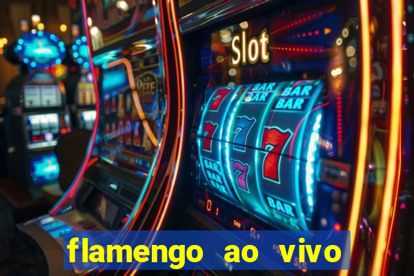 flamengo ao vivo multi canais